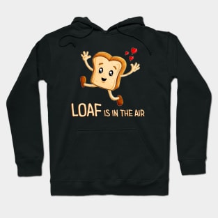 Loaf is in the air Hoodie